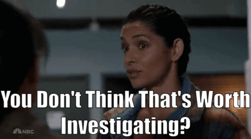 A Woman Talking To Another Woman With The Words " You Don T Think That 'S Worth Investigating " GIF