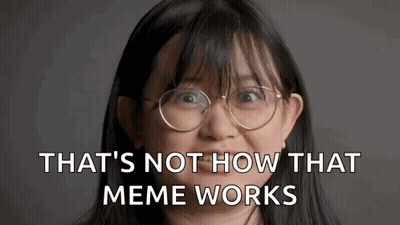 A Woman Wearing Glasses Is Making A Funny Face And Saying That 'S Not How That Meme Works . GIF