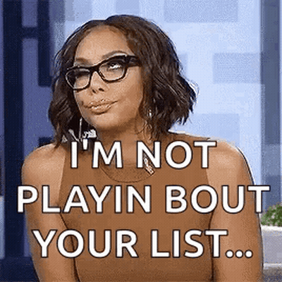 A Woman Wearing Glasses Is Saying `` I 'M Not Playin Bout Your List . '' GIF
