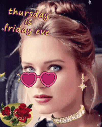 A Woman Wearing Heart Shaped Sunglasses With The Words Thursday Is Friday Eve Above Her GIF