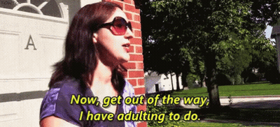 A Woman Wearing Sunglasses Says " Now Get Out Of The Way , I Have Adulting To Do . " GIF