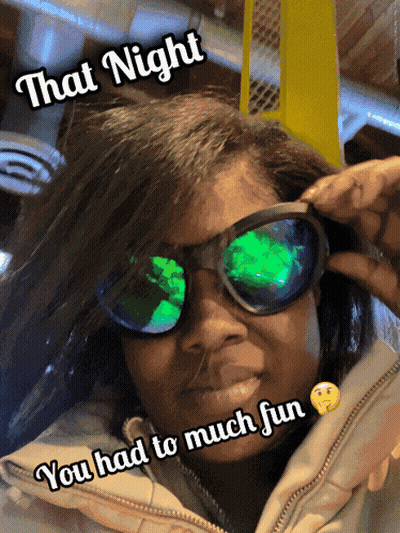 A Woman Wearing Sunglasses With The Words That Night You Had To Much Fun GIF