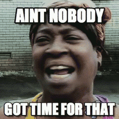 A Woman With A Bandana On Her Head Is Laughing With The Caption Ain T Nobody Got Time For That GIF