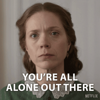 A Woman With A Serious Look On Her Face And The Words You 'Re All Alone Out There GIF