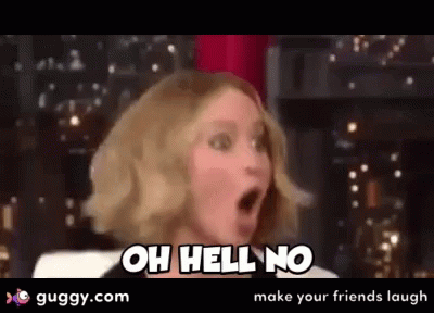 A Woman With A Surprised Look On Her Face And The Words Oh Hell No GIF