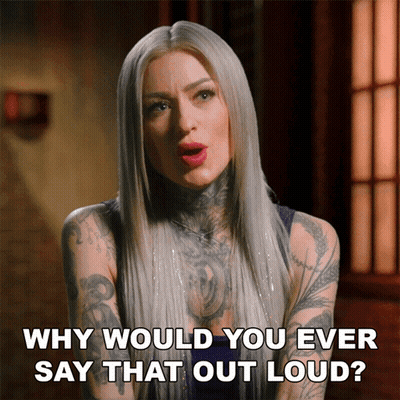 A Woman With A Tattoo On Her Arm Says Why Would You Ever Say That Out Loud GIF