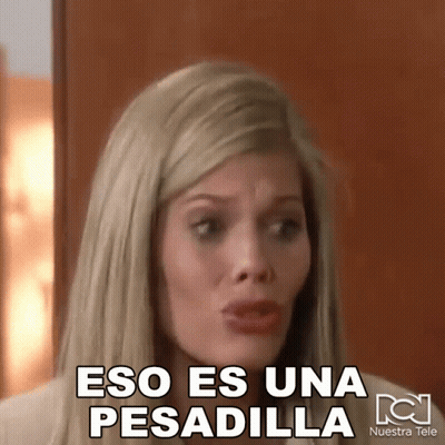 A Woman With Blonde Hair Says Eso Es Una Pesadilla In Spanish GIF