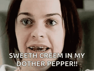 A Woman With Braces On Her Teeth Says Sweeth Creem In My Dother Pepper ! GIF