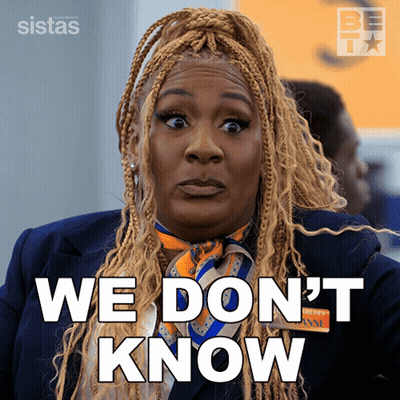 A Woman With Braids And A Scarf Says We Don 'T Know GIF