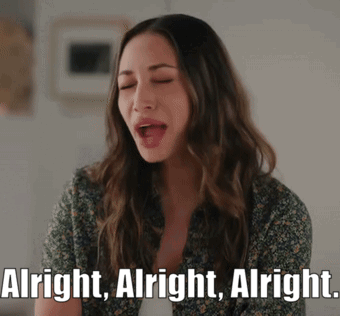A Woman With Her Mouth Open And The Words Alright Alright Alright On The Bottom GIF