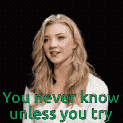 A Woman With Long Blonde Hair Is Smiling And Says `` You Never Know Unless You Try '' GIF