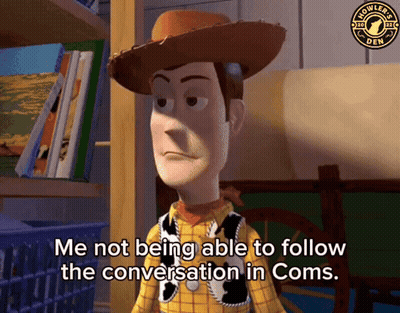 A Woody From Toy Story Says Me Not Being Able To Follow The Conversation In Coms GIF