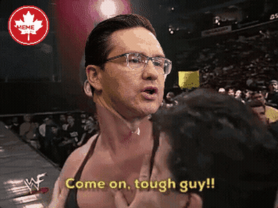 A Wrestler Says Come On Tough Guy In A Canadian Meme GIF