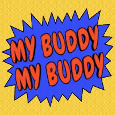 A Yellow Background With A Blue And Red Graphic That Says My Buddy My Buddy GIF