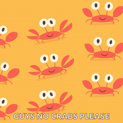 A Yellow Background With Crabs And The Words " Guys No Crabs Please " Below Them GIF