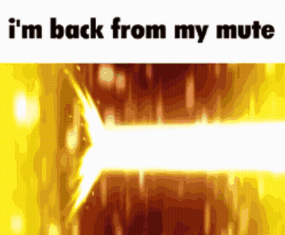 A Yellow Background With The Words I 'M Back From My Mute Written On It GIF