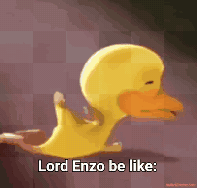A Yellow Duck With The Words Lord Enzo Be Like Written Below It GIF