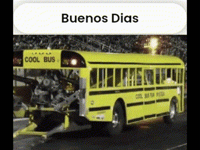 A Yellow School Bus With The Words Buenos Dias On The Bottom GIF