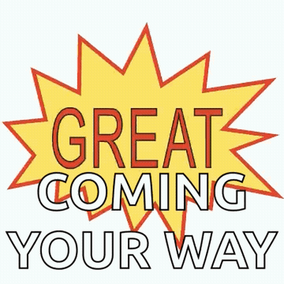 A Yellow Sign Says Great Coming Your Way GIF