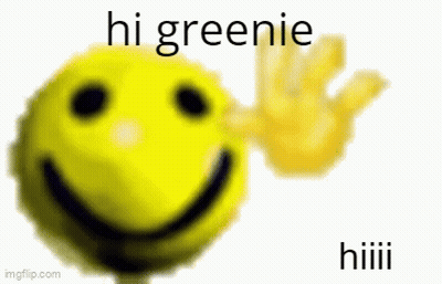 A Yellow Smiley Face With A Hand Waving And The Words `` Hi Greenie '' Below It . GIF