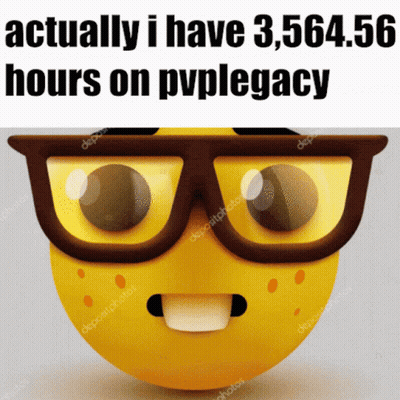 A Yellow Smiley Face With Glasses And The Words " Actually I Have 3,564.58 Hours On Pvplegacy " GIF
