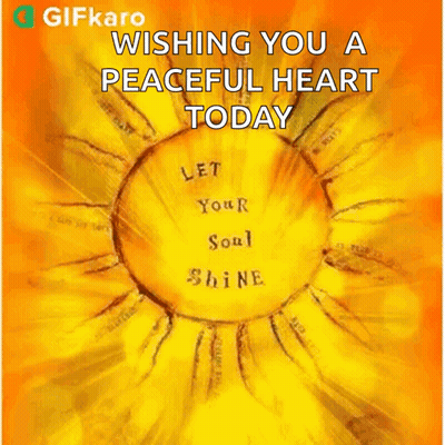 A Yellow Sun With The Words Wishing You A Peaceful Heart Today Let Your Soul Shine GIF