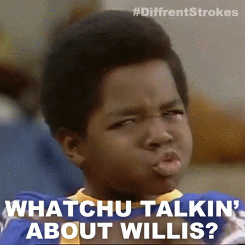 Boy Making Face With Whatchu Talkin ' About Willis Text GIF