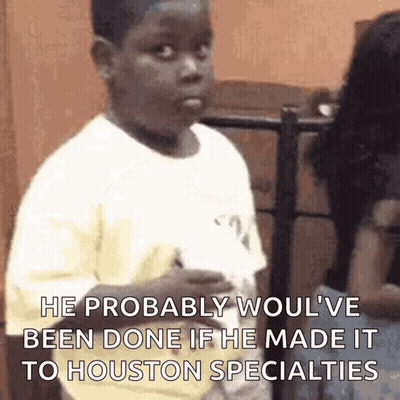 A Young Boy Says He Probably Would 'Ve Been Done If He Made It To Houston Specialties .. GIF