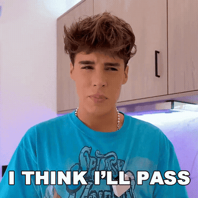 A Young Man Wearing A Blue Shirt With The Words I Think I 'Ll Pass On It GIF