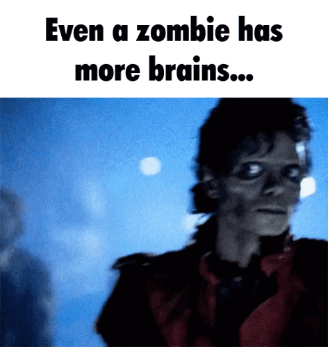 A Zombie Has More Brains Than A Normal Person GIF