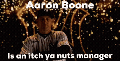 Aaron Boone Is An Itch Ya Nuts Manager Written On A Poster GIF