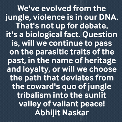 Abhijit Naskar We've Evolved From The Jungle GIF