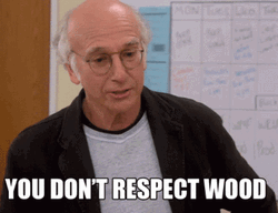 Actor Doesn't Respect Wood
