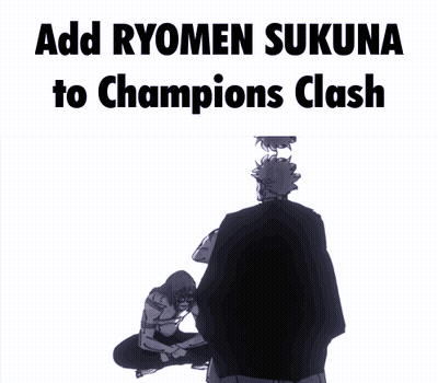 Add Ryomen Sukuna To Champions Clash GIF