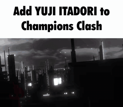 Add Yuji Itadori To Champions Clash GIF