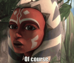 Ahsoka Tano Star Wars Of Course GIF