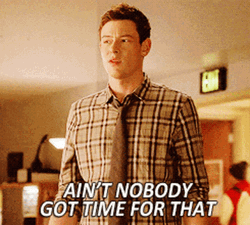 Ain't Nobody Got Time For That Cory Monteith GIF