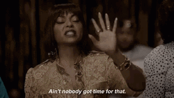 Ain't Nobody Got Time For That Either Of Us GIF
