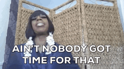 Ain't Nobody Got Time For That Jasmine Masters GIF