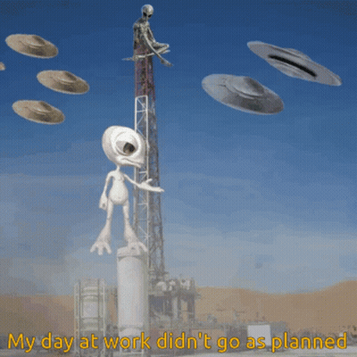 Alien On Tower Saying My Day At Work Didn't Go As Planned GIF