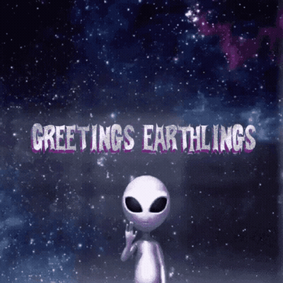 Alien Saying Greetings Earthlings GIF