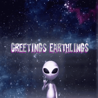 Alien Saying Greetings Earthlings GIF