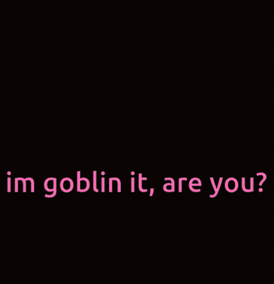 Alien Saying Im Goblin It Are You GIF
