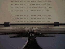 All Work And No Play Typewriter GIF