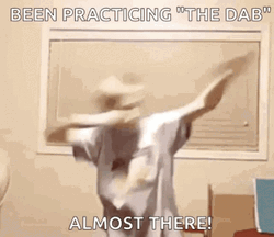 Almost There Kid Practicing Dab Meme GIF