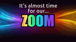 Almost Time For Zoom