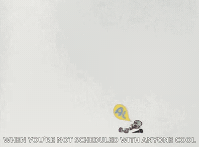 Alone Poster When You're Not Scheduled GIF