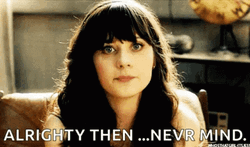 Alright Then Nevermind GIF