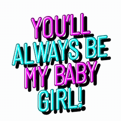 Always Be My Baby Girl Sign GIF