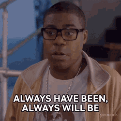 Always Have Been Always Will Be Tracy Jordan GIF
